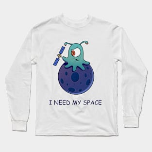 I need my space Long Sleeve T-Shirt